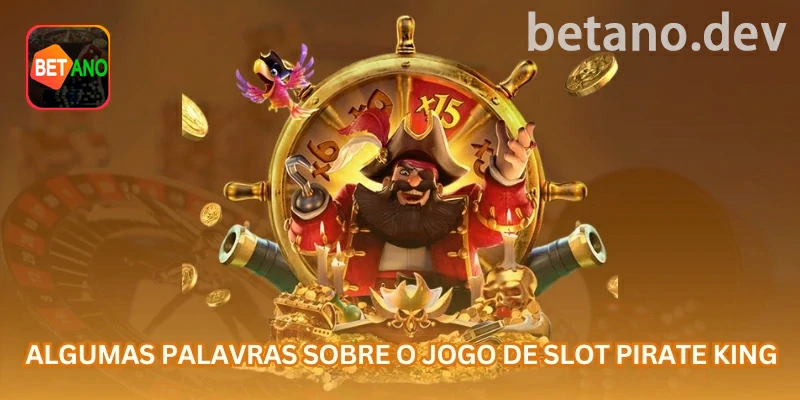 Leitura prática de Pirate King online na betano com regras claras e controle de banca