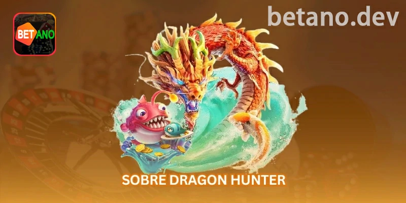 Leitura prática de Dragon Hunter online na betano com regras claras e controle de banca